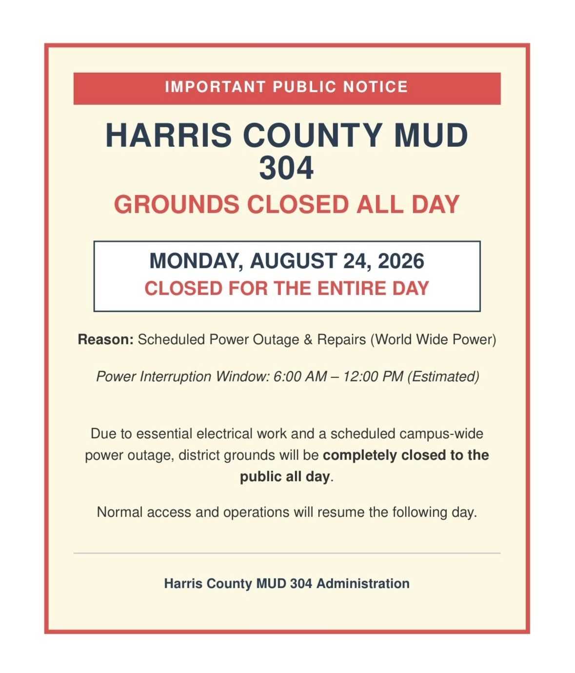 Harris County MUD 304 public notice announcing district grounds are closed all day on Monday, August 24, 2026, due to a scheduled power outage and repairs.