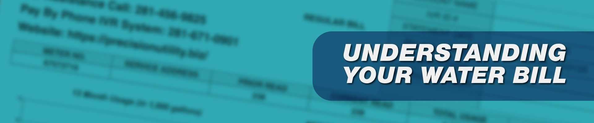 Banner with the words ‘UNDERSTANDING YOUR WATER BILL’ over a blurred background of a utility bill document with charges and account details.